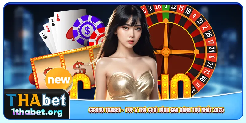 casino-thabet-top-5-tro-choi-dinh-cao-dang-thu-nhat-2025