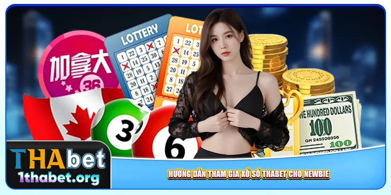 Hướng dẫn tham gia xổ số Thabet cho newbie