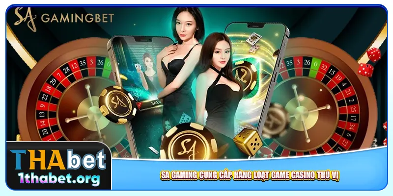 SA Gaming cung cấp hàng loạt game casino thú vị