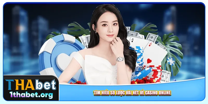 Tìm hiểu sơ lược vài nét về casino online