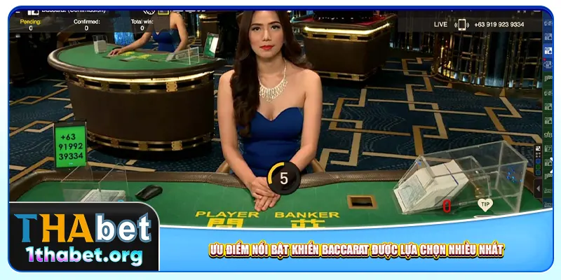 Ưu điểm nổi bật khiến Baccarat được lựa chọn nhiều nhất