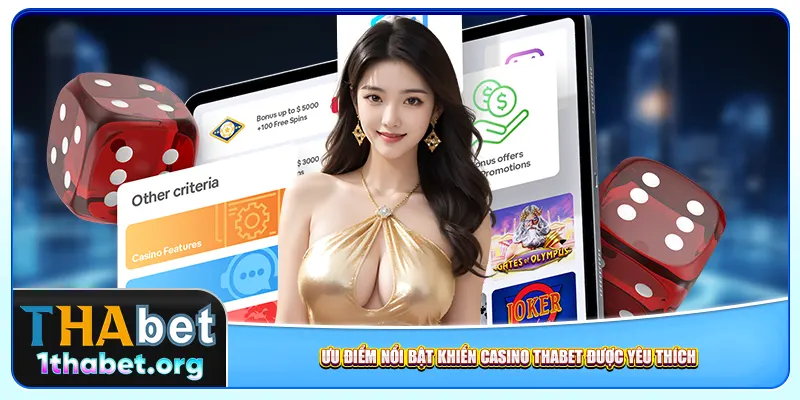 Ưu điểm nổi bật khiến casino Thabet được yêu thích