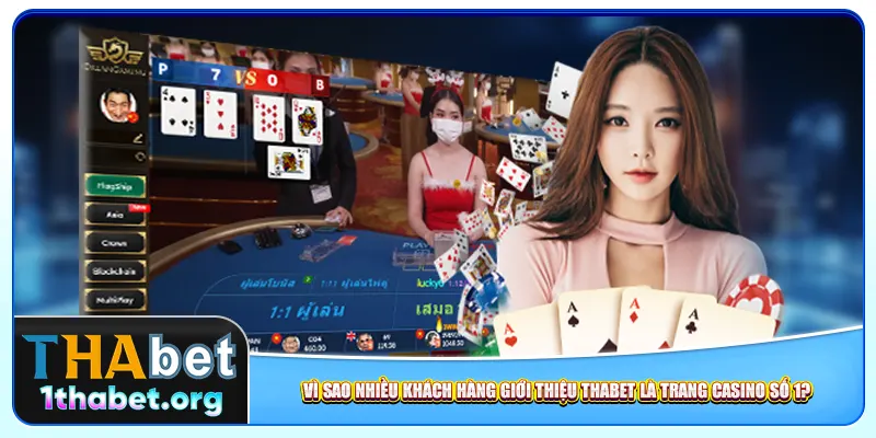 Vì sao nhiều khách hàng giới thiệu Thabet là trang casino số 1?